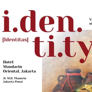 Pameran Identity Hotel Mandarin Oriental Jakarta 2020